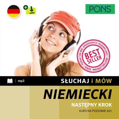 Słuchaj i mów PONS. Następny krok. Kurs niemieckiego A2+ z nagraniami
