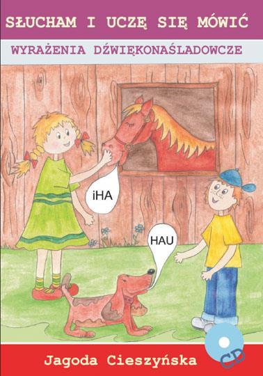 Słucham i uczę sie mówić Wyrażenia dźwiękonaśladowcze z płytą CD