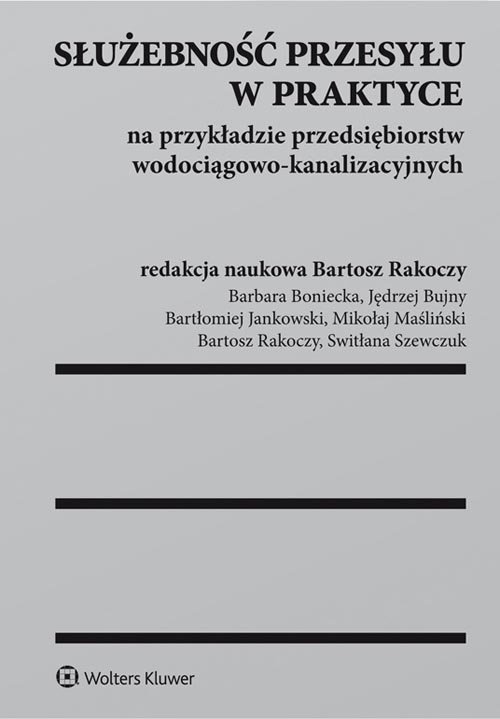 Służebność przesyłu w praktyce na przykładzie przedsiębiorstw wodociągowo-kanalizacyjnych