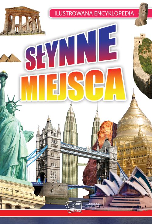 Słynne Miejsca Ilustrowana Encyklopedia