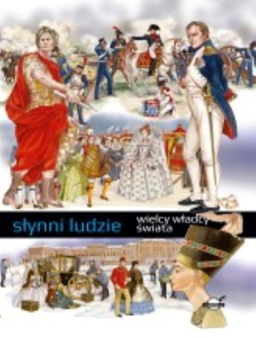Słynni ludzie Wielcy władcy świata