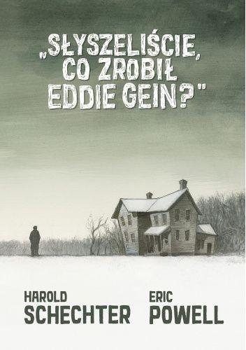 Słyszeliście co zrobił Eddie Gein?
