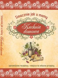 Smacznie jak u mamy Kuchnia domowa