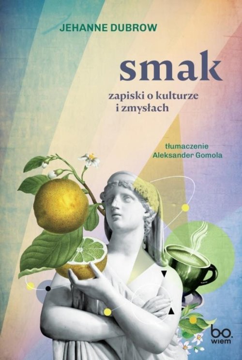 Smak Zapiski o kulturze i zmysłach