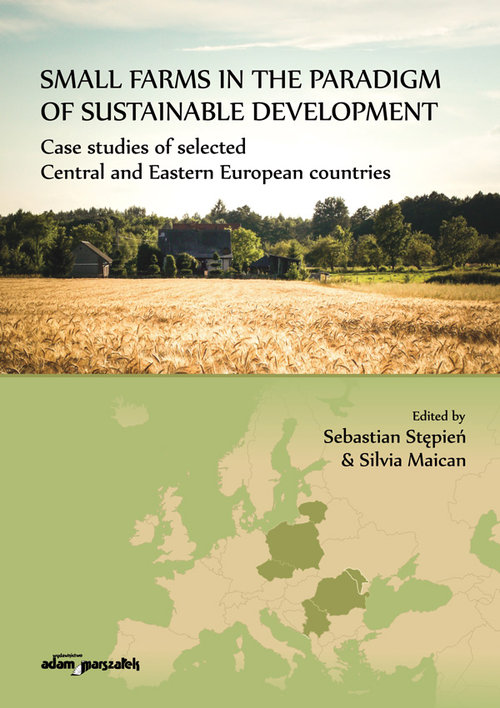 Small farms in the paradigm of sustainable development. Case studies of selected  Central and Easter