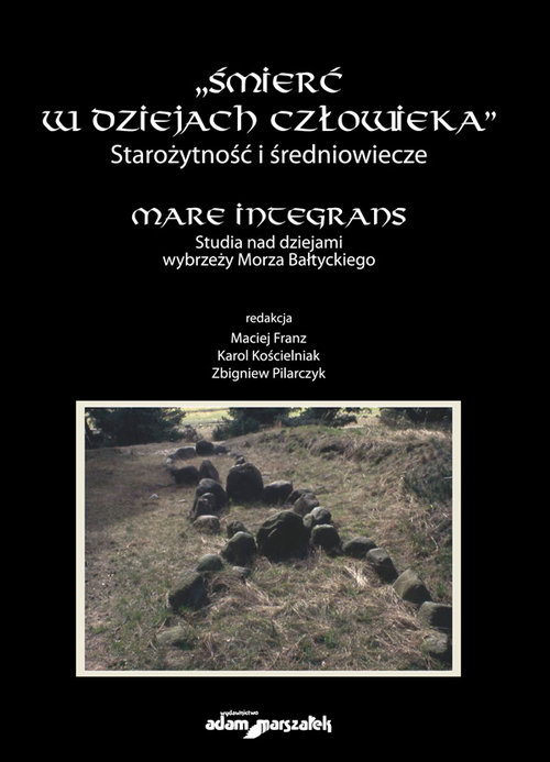 Śmierć w dziejach człowieka Starożytność i średniowiecze Mare integrans