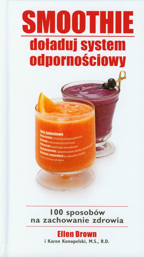 Smoothie - doładuj system odpornościowy. 100 sposobów na zachowanie zdrowia