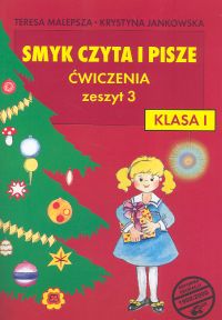 Smyk czyta i pisze. Klasa 1. Ćwiczenia. Zeszyt 3 - szkoła podstawowa