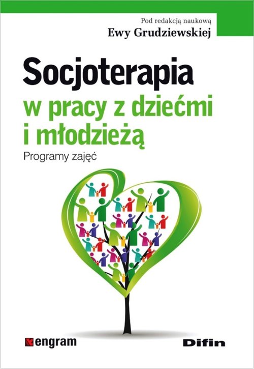 Socjoterapia w pracy z dziećmi i młodzieżą. Programy zajęć