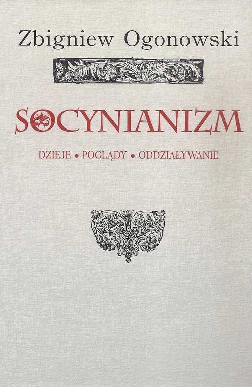Socynianizm. Dzieje, poglądy, oddziaływanie