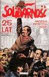 Solidarność - 25 lat: Nadzieja zwykłych ludzi