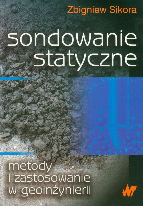 Sondowanie statyczne. Metody i zastosowanie w geoinżynierii