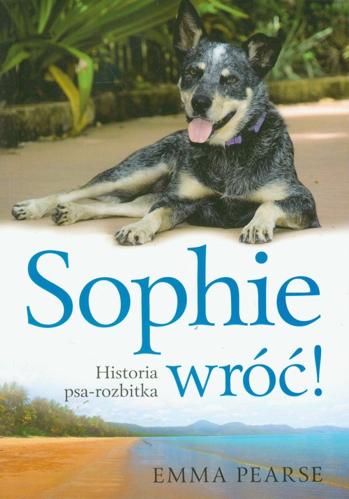 Sophie, wróć! Historia psa-rozbitka