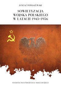 Sowietyzacja Wojska Polskiego w latach 1943-1956