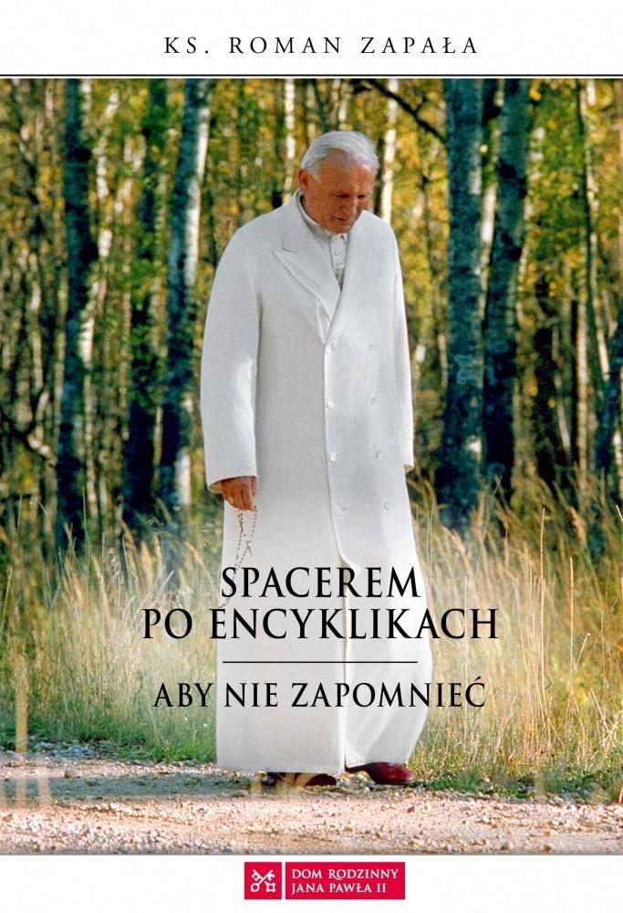 Spacerem po encyklikach. Aby nie zapomnieć