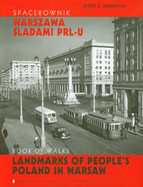 Spacerownik. Warszawa śladami PRL-u
