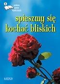 Spieszmy się kochać bliskich antologia poetów Tom 1