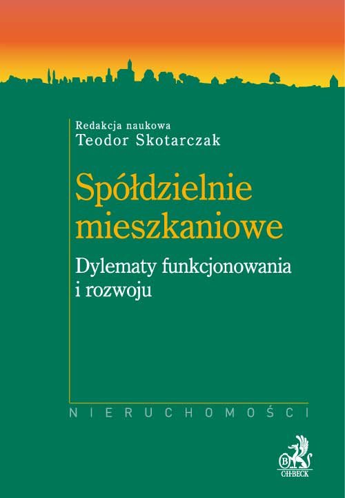 Nieruchomości. Spółdzielnie mieszkaniowe. Dylematy funkcjonowania i rozwoju