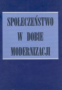 Społeczeństwo w dobie modernizacji