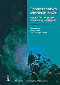 Społeczeństwo Wielokulturowe wyzwaniem w pracy nauczyciela andragoga