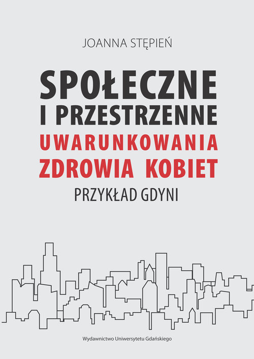 Społeczne i przestrzenne uwarunkowania zdrowia kobiet