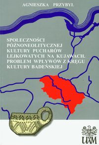 Społeczności późnoneolitycznej kultury pucharów lejkowatych na Kujawach. Problem wpływów z kręgu kultury badeńskiej