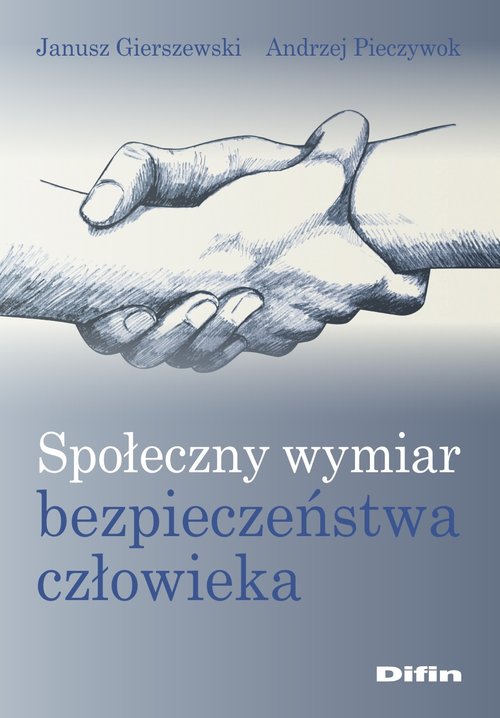 Społeczny wymiar bezpieczeństwa człowieka