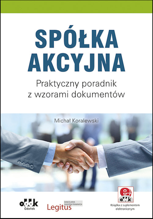 Spółka akcyjna Praktyczny poradnik z wzorami dokumentów