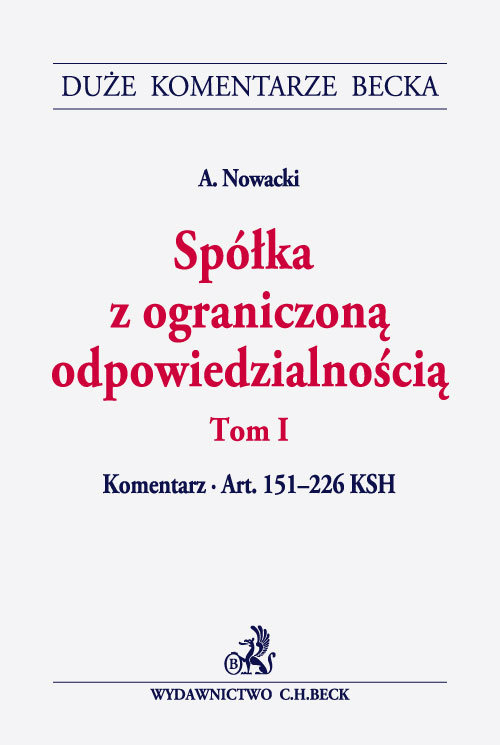 Spółka z ograniczoną odpowiedzialnością Tom 1 Komentarz do art. 151-226 KSH