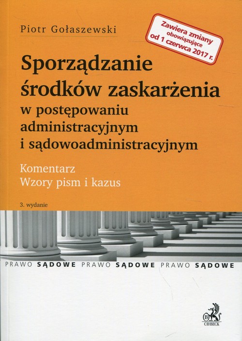 Sporządzanie środków zaskarżenia w postępowaniu administracyjnym i sądowoadministracyjnym