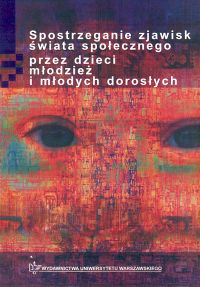 Spostrzeganie zjawisk świata społecznego przez dzieci, młodzież i dorosłych
