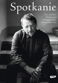 Spotkanie. Rozmowy z ks. Józefem Tischnerem