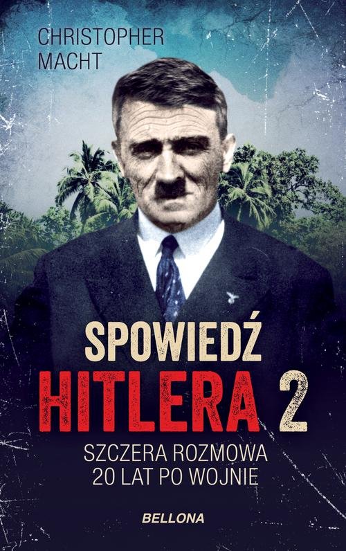 Spowiedź Hitlera 2 Szczera rozmowa po 20 latach
