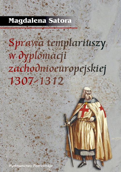 Sprawa templariuszy w dyplomacji zachodnioeuropejskiej w latach 1307-1312