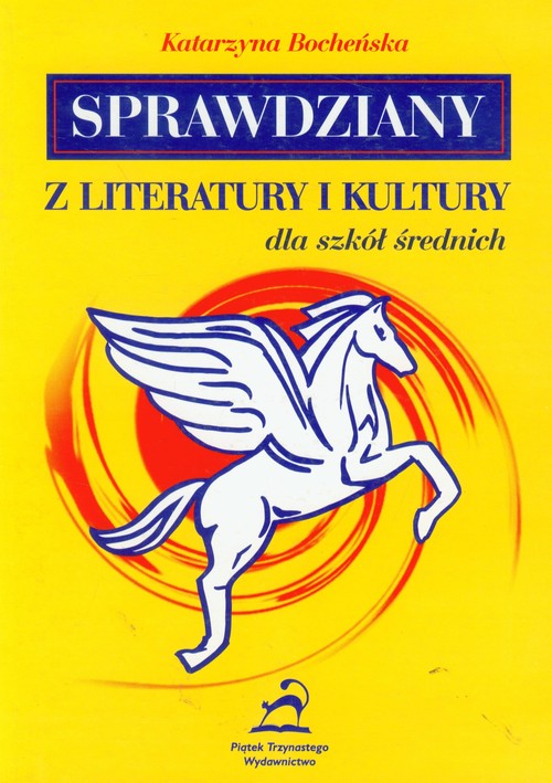 Sprawdziany z literatury i kultury - materiały pomocnicze dla nauczycieli, szkoła ponadgimnazjalna