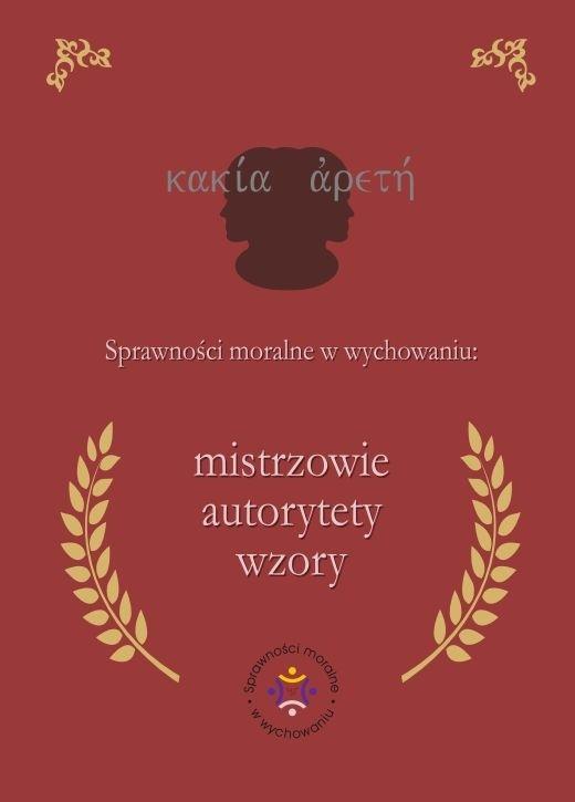Sprawności moralne w wychowaniu: mistrzowie, autorytety, wzory