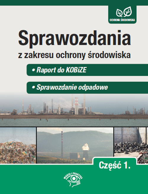 Sprawozdania z zakresu ochrony środowiska. Część 1. Raport do KOBiZE. Sprawozdanie odpadowe