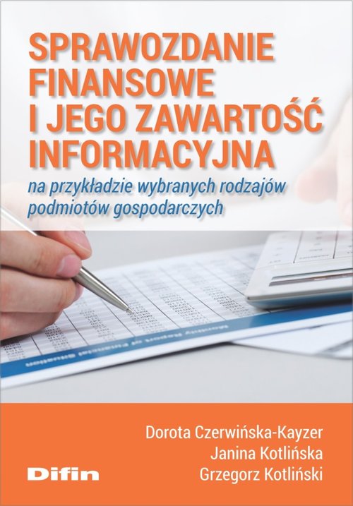 Sprawozdanie finansowe i jego zawartość informacyjna na przykładzie wybranych rodzajów podmiotów gos