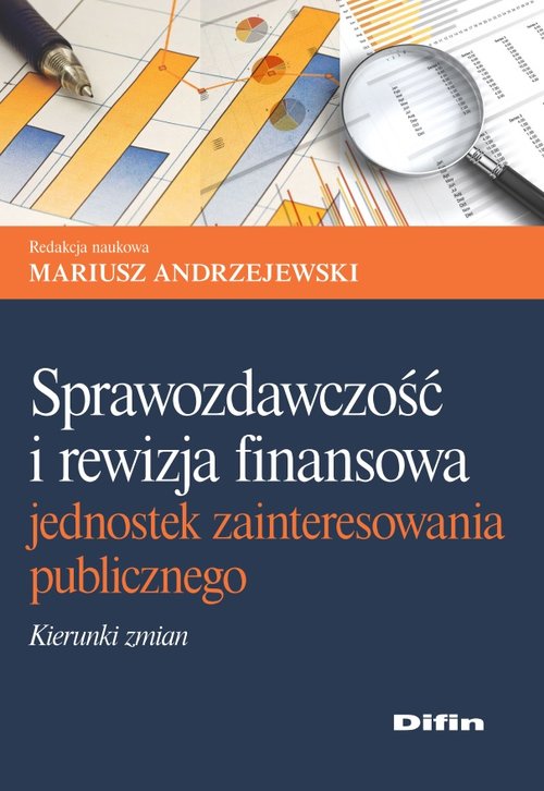 Sprawozdawczość i rewizja finansowa jednostek zainteresowania publicznego