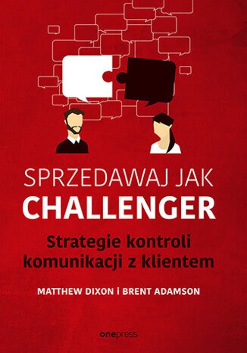 Sprzedawaj jak Challenger Strategie kontroli komunikacji z klientem