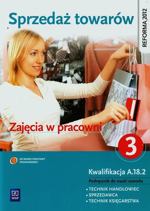 Sprzedaż towarów Zajęcia w pracowni Podręcznik do nauki zawodu technik handlowiec sprzedawca technik