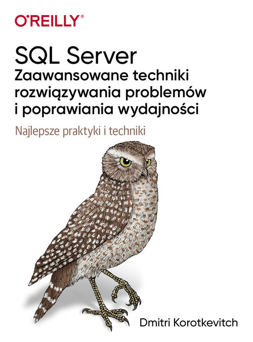 SQL Server Zaawansowane techniki rozwiązywania problemów i poprawiania wydajności