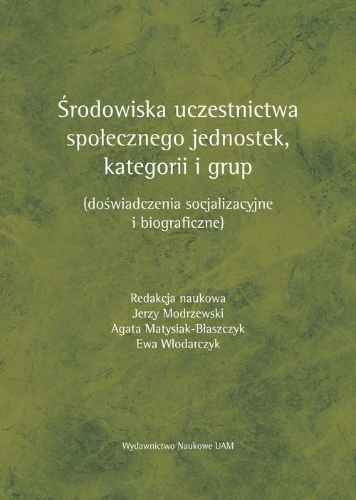 Środowiska uczestnictwa społecznego jednostek, kategorii i grup