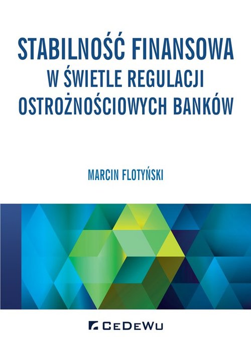 Stabilność finansowa w świetle regulacji ostrożnościowych banków