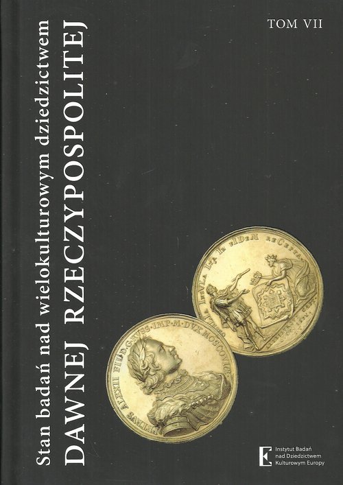 Stan badań nad wielokulturowym dziedzictwem dawnej Rzeczypospolitej Tom 7