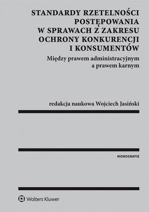 Standardy rzetelności postępowania w sprawach z zakresu ochrony konkurencji i konsumentów
