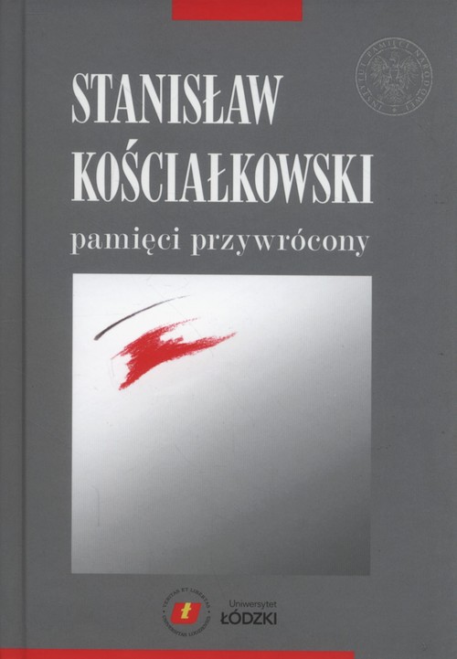 Stanisław Kościałkowski pamięci przywrócony