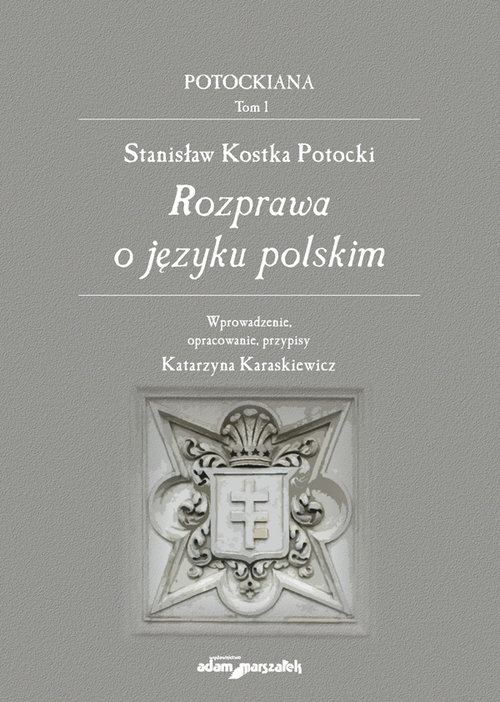 Stanisław Kostka Potocki Rozprawa o języku polskim