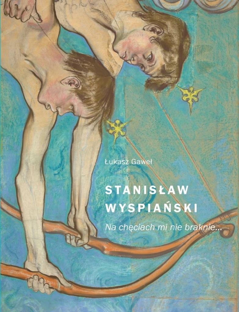 Stanisław Wyspiański. Na chęciach mi nie braknie