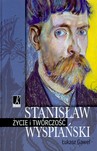STANISŁAW WYSPIAŃSKI ŻYCIE I TWÓRCZOŚĆ TW
